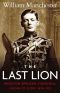 [The Last Lion 01] • The Last Lion · Volume 1 · Winston Churchill · Visions of Glory, 1874 - 1932